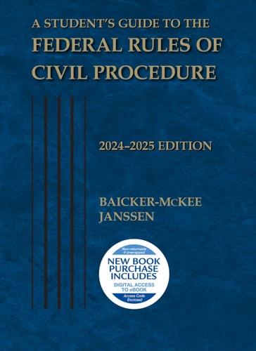 A Student's Guide to the Federal Rules of Civil Procedure, 2024-2025
