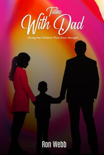 Talks With Dad: Giving our children their inner strength
