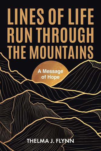 Lines of Life Run Through the Mountains A Message of Hope