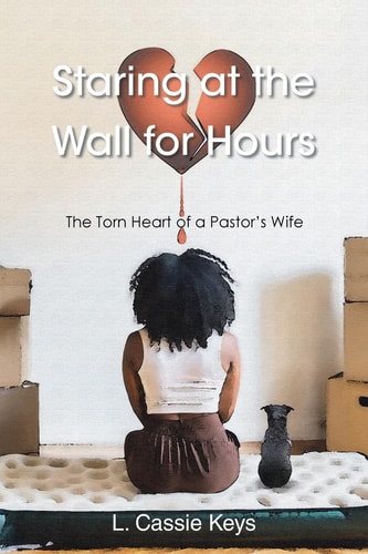 Staring at the Wall for Hours The Torn Heart of a Pastor's Wife