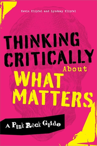 Thinking Critically about What Matters A Punk Rock Guide