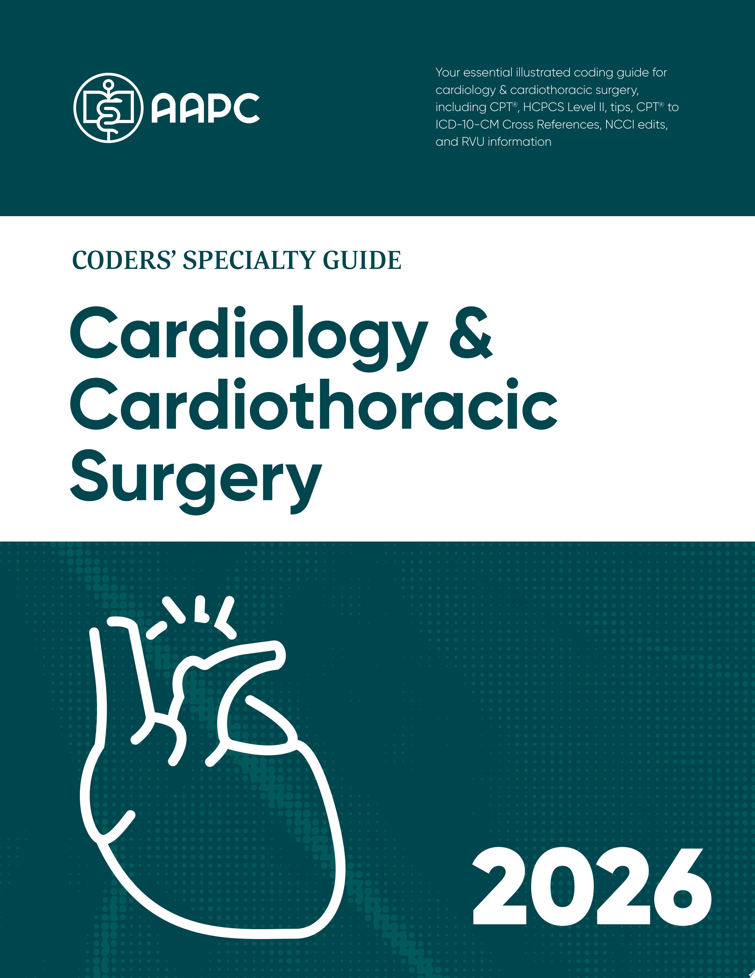 Coders' Specialty Guide 2026: Cardiology/Cardiothoracic Surgery