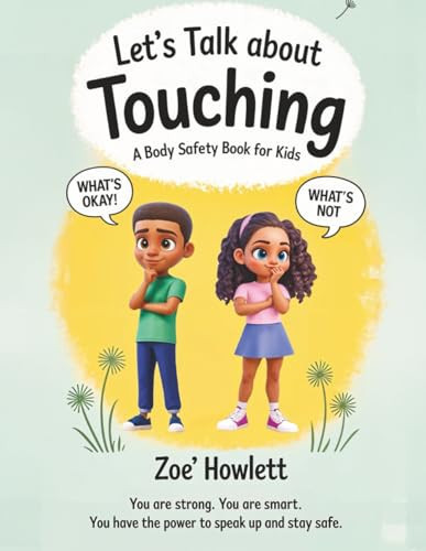 Let’s Talk About Touching: A Body Safety Book For Kids
