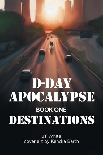D_Day Apocalypse BOOK ONE: Destinations
