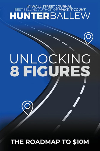 Unlocking 8 Figures The Roadmap to $10M