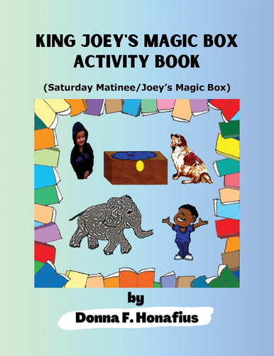 King Joey's Magic Box Activity Book Saturday Matinee/Joey's Magic Box