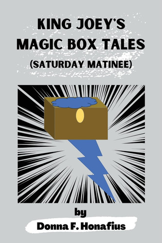 King Joey's Magic Box Tales Saturday Matinee
