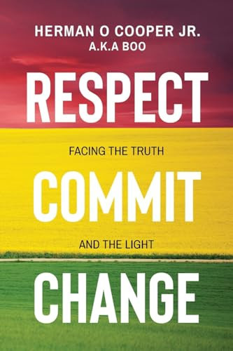Respect, Commit, Change Facing the Truth and the Light