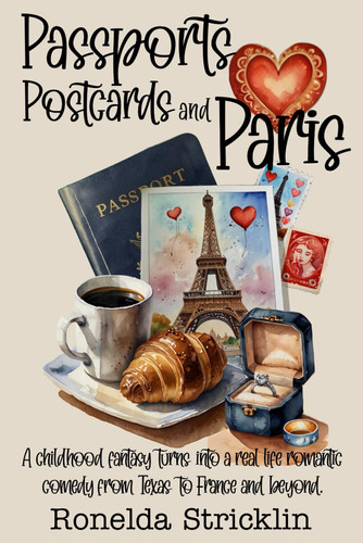 Passports, Postcards and Paris: A Childhood Fantasy Turns into a Real-Life Romantic Comedy from Texas to France and Beyond