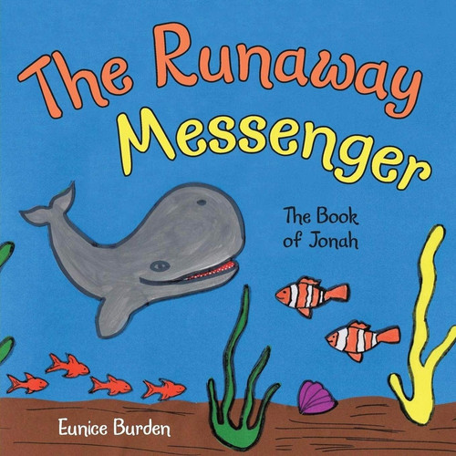 The Runaway Messenger The Book of Jonah