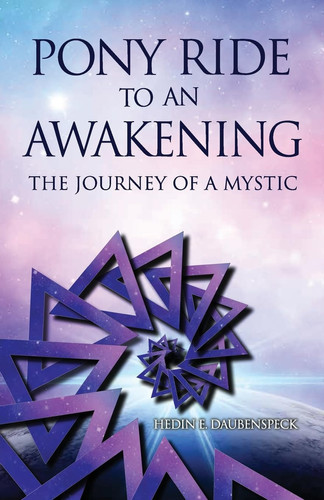 Pony Ride to an Awakening The Journey of a Mystic