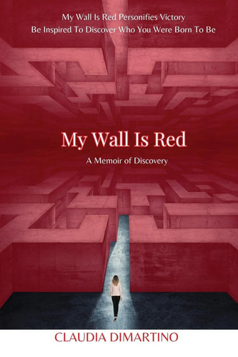 My Wall is Red A Memoir of Discovery