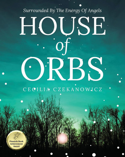 House of Orbs Surrounded by the Energy of Angels