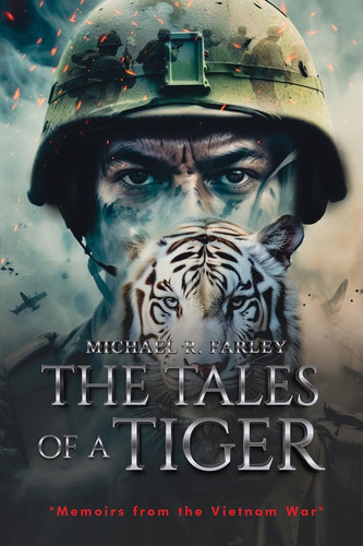 The Tales of a Tiger Memoirs from the Vietnam War