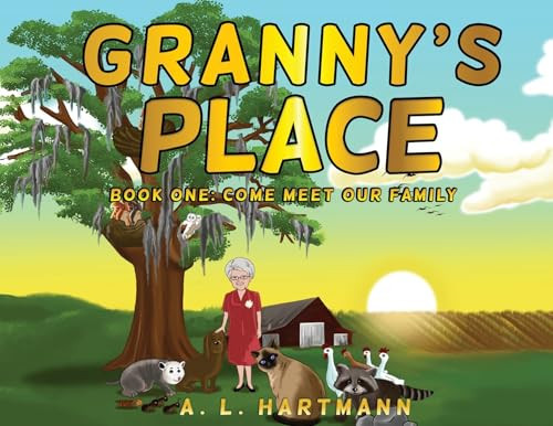 Granny's Place Book One: Come Meet Our Family