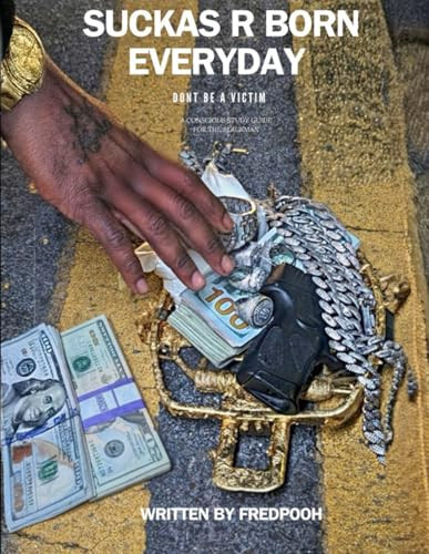 Suckas R Born Everyday