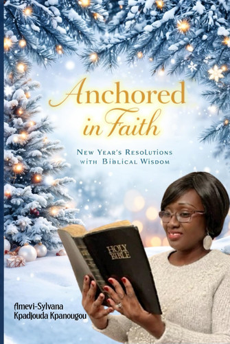 Anchored In Faith New Year's Resolutions with Biblical Wisdom