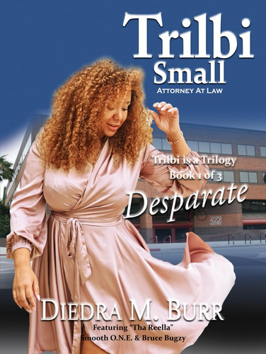 Trilbi Small Attorney at Law - Trilbi is a Trilogy Desparate - Book 1 Of 3