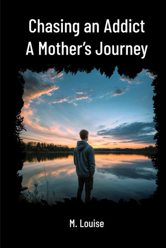 Chasing an Addict: A Mother’s Journey