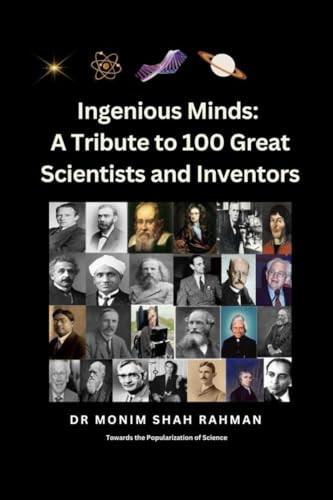 Ingenious Minds A Tribute to 100 Great Scientists and Inventors