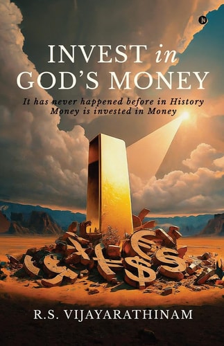 Invest in God's Money It Has Never Happened Before in History Money is Invested in Money