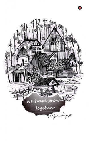 We Have Grown Together A Collection of Poems
