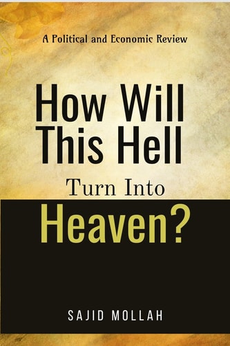 How Will This Hell Turn Into Heaven? A Political and Economic Review