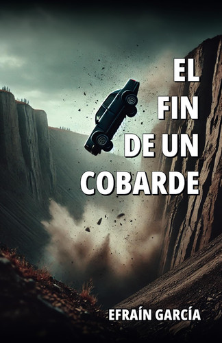 El fin de un cobarde (Spanish Edition)