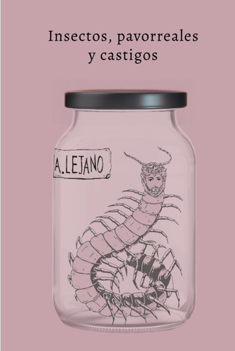 Insectos, pavorreales y castigos (Spanish Edition)