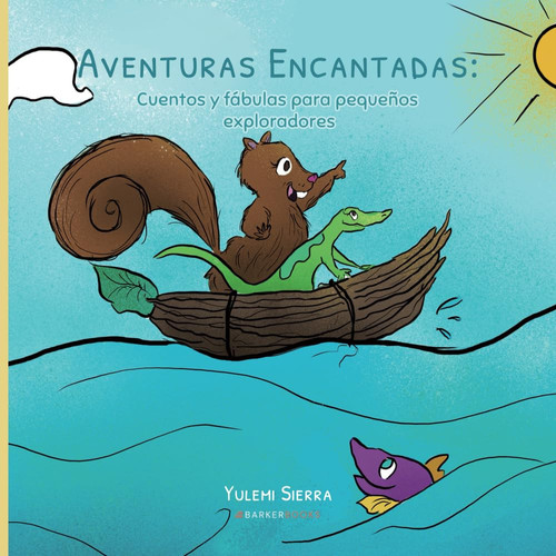 Aventuras Encantadas: Cuentos y fábulas para pequeños exploradores (Spanish Edition)