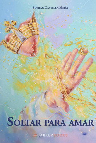 Soltar para amar (Spanish Edition)