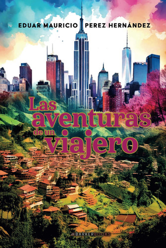 Las aventuras de un viajero (Spanish Edition)