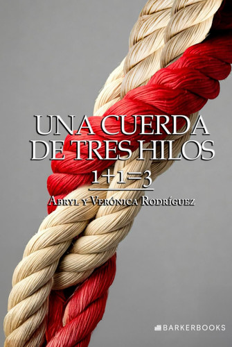 Una cuerda de tres hilos: 1+1=3 (Spanish Edition)