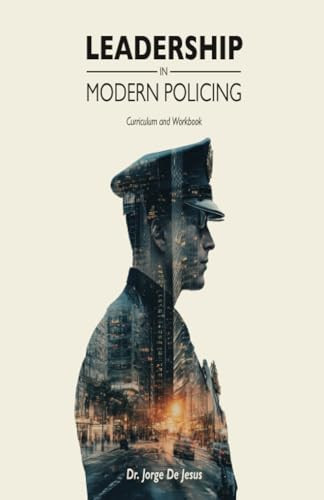 Leadership in Modern Policing, Curriculum and Workbook
