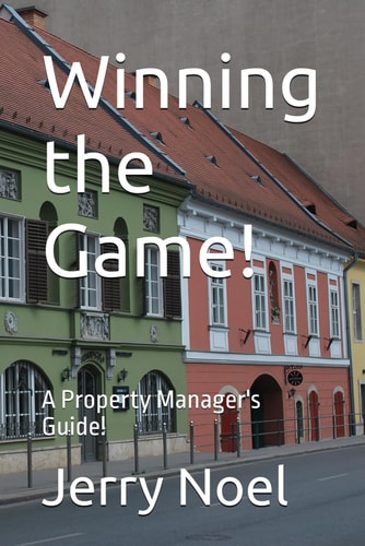 Winning the Game!: A Property Manager's Guide!