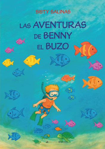 Las aventuras de Benny el buzo (Spanish Edition)