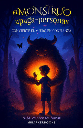El monstruo apaga-personas: Convierte el miedo en confianza (Spanish Edition)