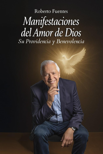 Manifestaciones del Amor de Dios: Su Providencia y Benevolencia VOLUMEN 2