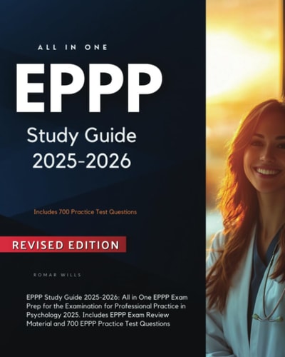 EPPP Study Guide 2025-2026: All in One EPPP Exam Prep for the Examination for Professional Practice in Psychology 2025. Includes EPPP Exam Review Material and 700 EPPP Practice Test Questions