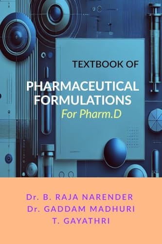 Textbook of Pharmaceutical Formulations For Pharm.D: Quest for the 10th Crystal