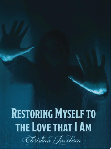Restoring Myself to the Love that I Am