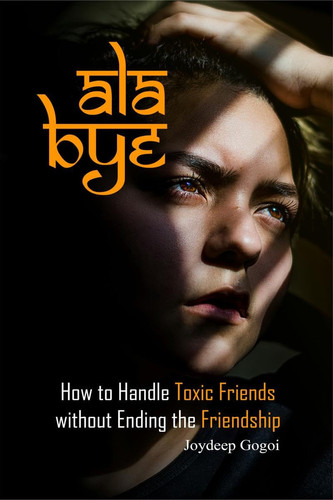 ALA Bye How to Handle Toxic Friends Without Ending the Friendship
