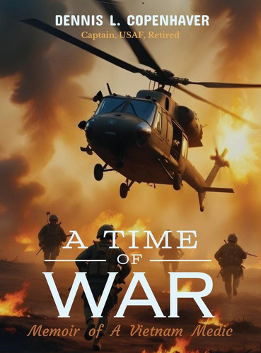 A Time Of War Memoir of a Vietnam Medic