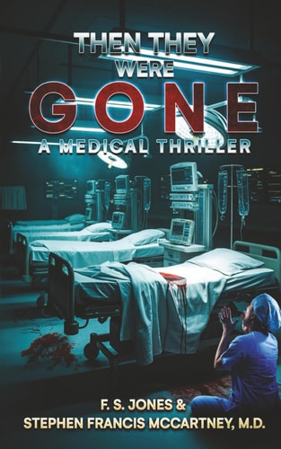 Then They Were Gone: A Hospital Thriller