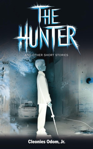 The Hunter, And Other Short Stories