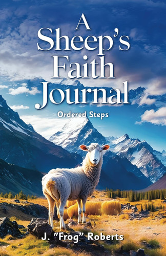 A Sheep's Faith Journal, Ordered Steps