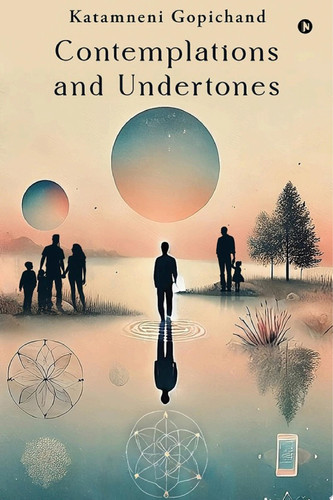 Contemplations and Undertones Katamneni Gopichand