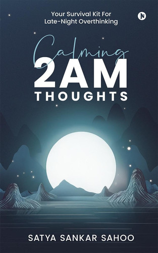 Calming 2AM Thoughts Your Survival Kit For Late-Night Overthinking