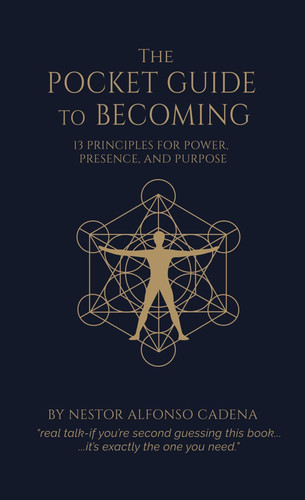 The Pocket Guide to Becoming, 13 Principles for Power, Presence, and Purpose