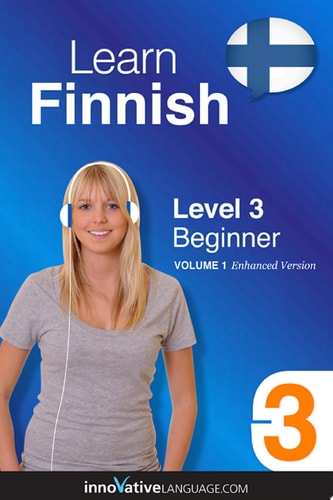 Learn Finnish - Level 3: Beginner, Volume 1 Lessons 1-25